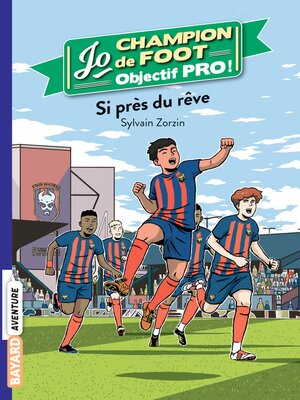 cover image of Jo champion de foot, objectif pro !, Tome 11